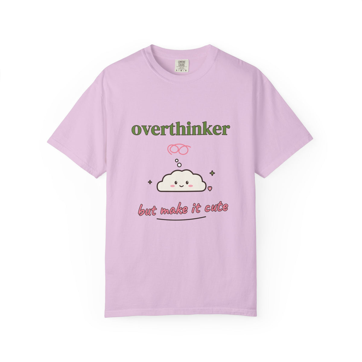 Overthinker, But Make It Cute Comfort Colors Tee
