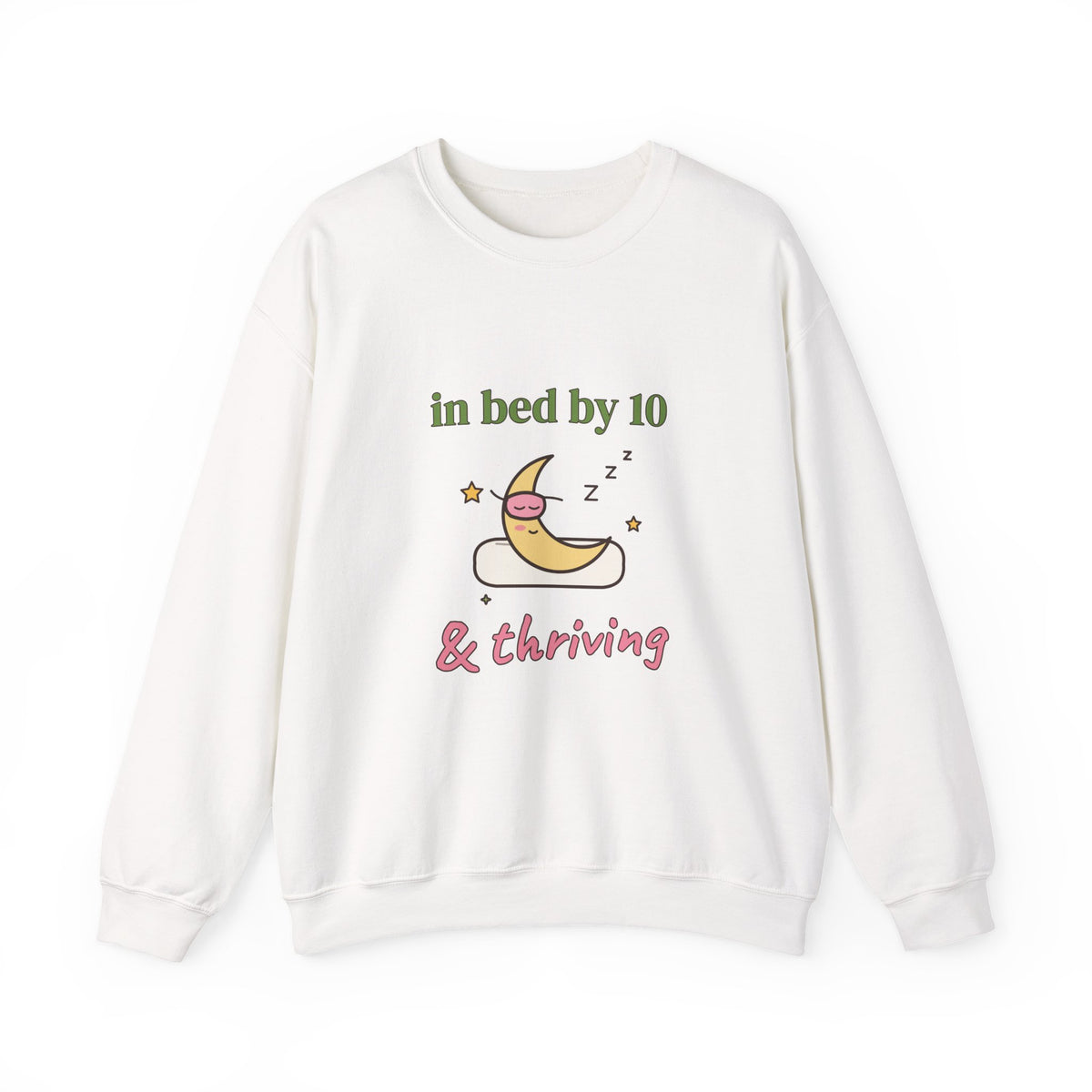 In Bed by 10 & Thriving Sweatshirt