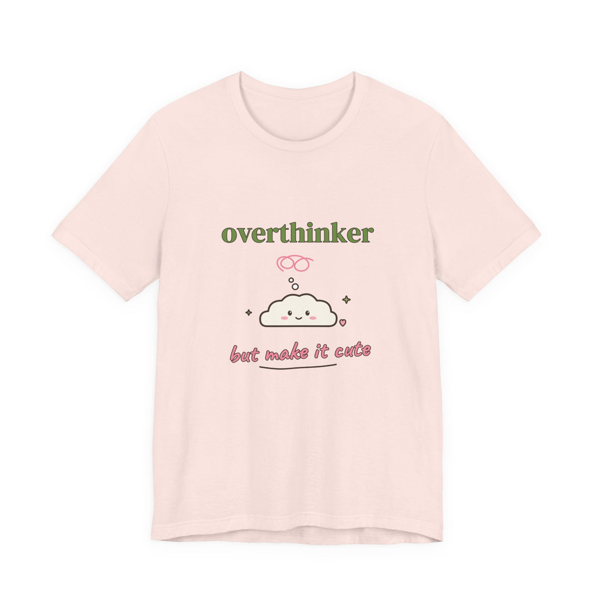 Overthinker, But Make It Cute Tee