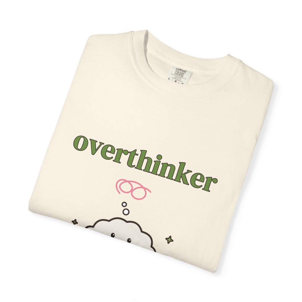Overthinker, But Make It Cute Comfort Colors Tee