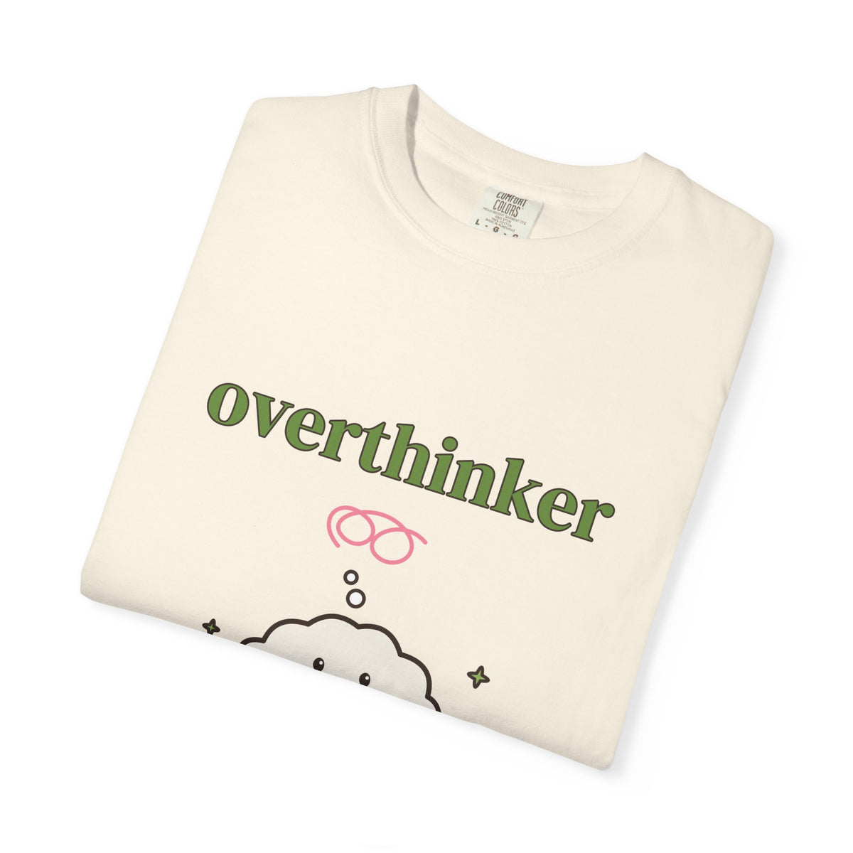 Overthinker, But Make It Cute Comfort Colors Tee