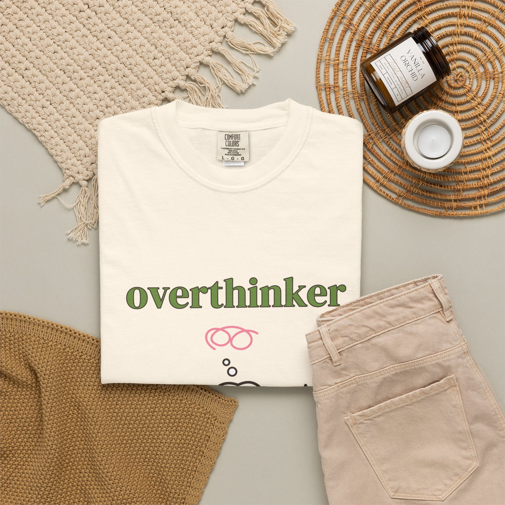 Overthinker, But Make It Cute Comfort Colors Tee