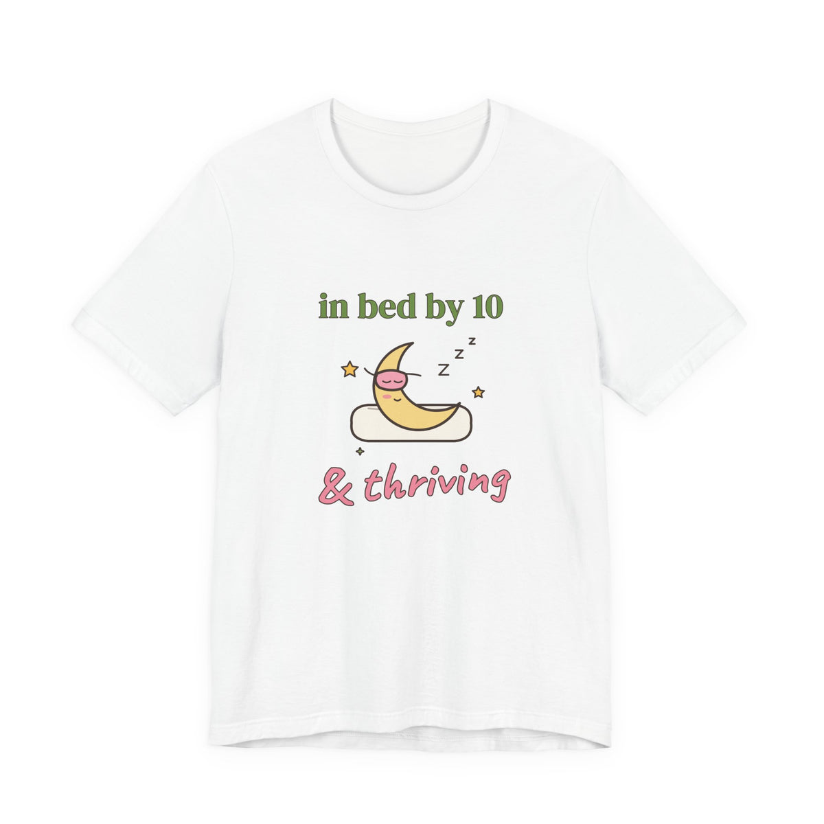 In Bed by 10 & Thriving Tee