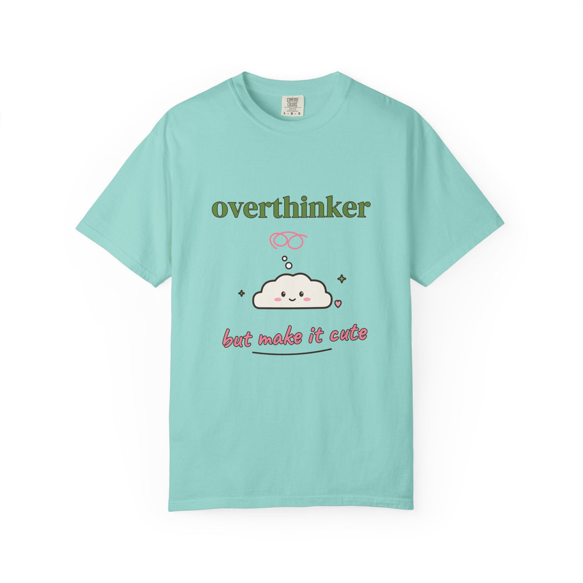 Overthinker, But Make It Cute Comfort Colors Tee