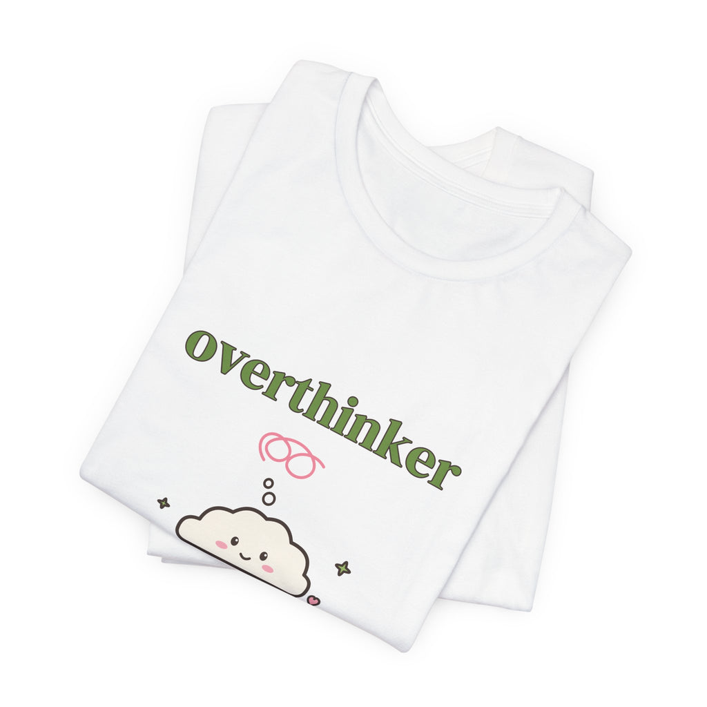 Overthinker, But Make It Cute Tee