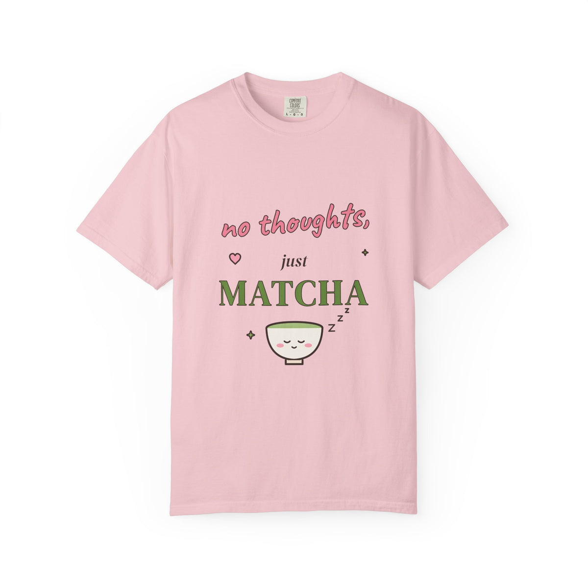 No Thoughts, Just Matcha Comfort Colors Tee