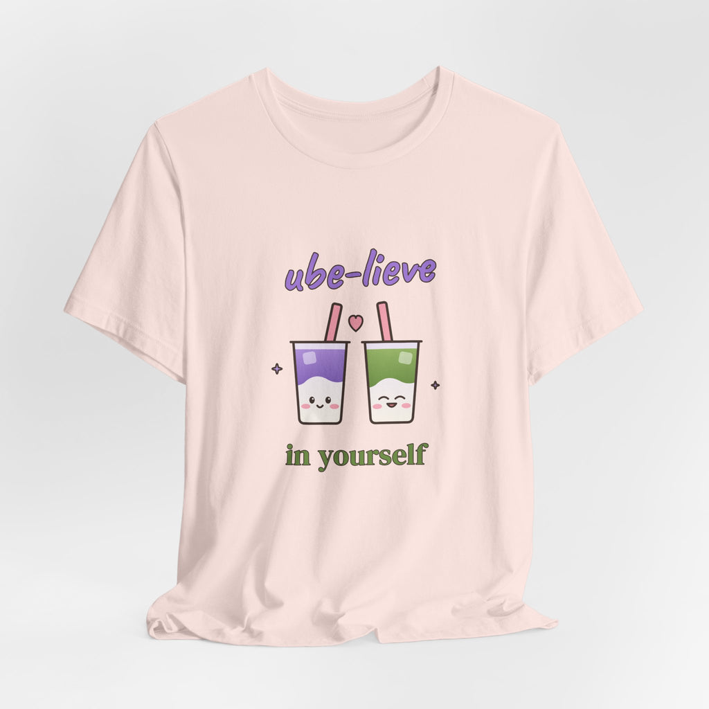 Ube-lieve in Yourself Tee