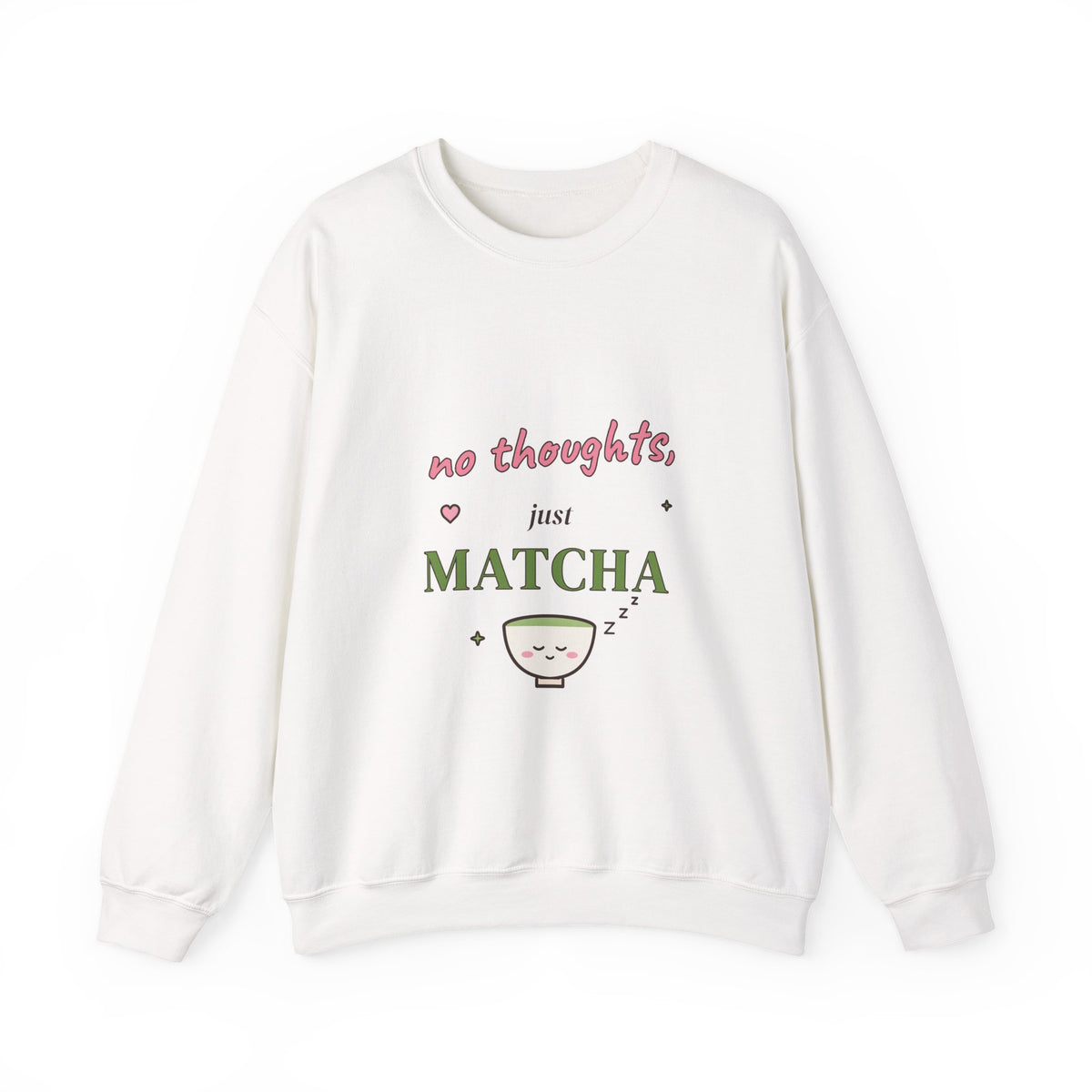 No Thoughts, Just Matcha Sweatshirt