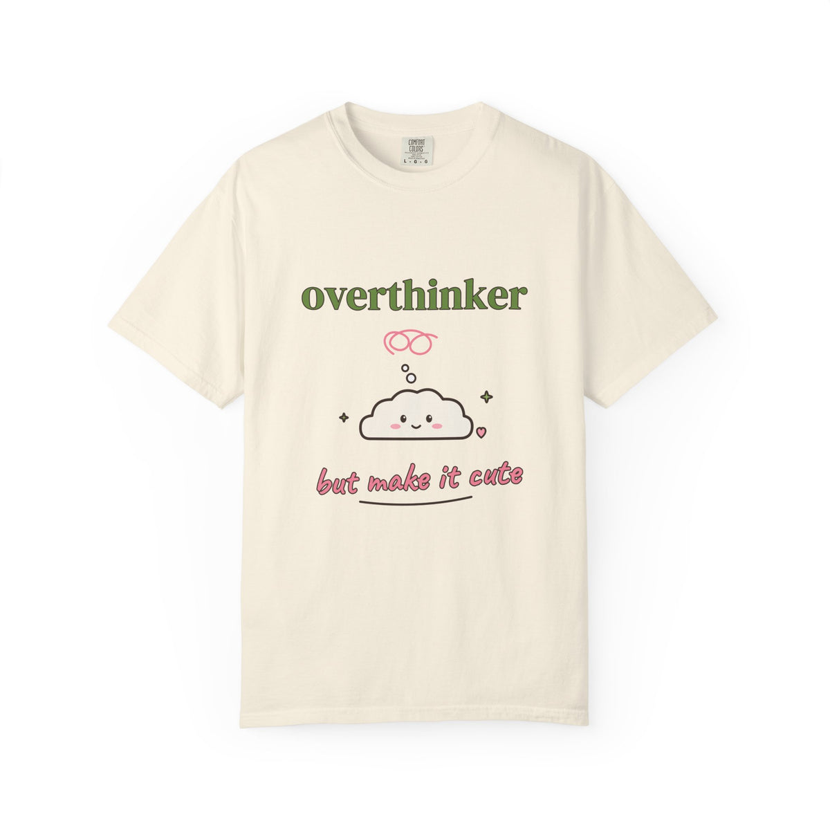 Overthinker, But Make It Cute Comfort Colors Tee