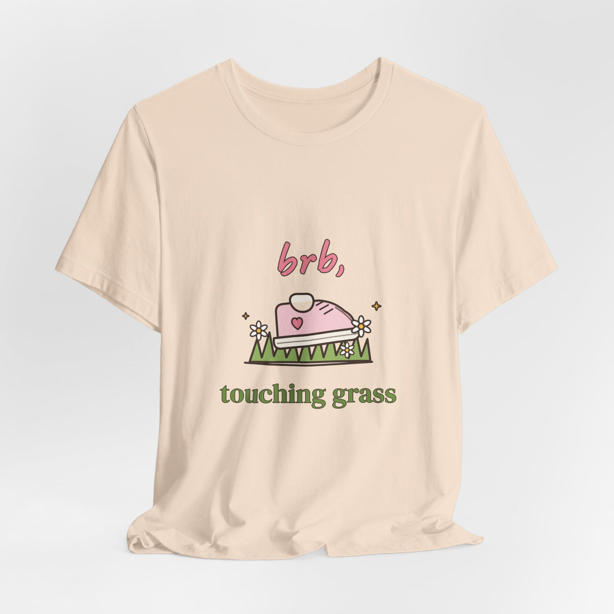 BRB, Touching Grass Tee