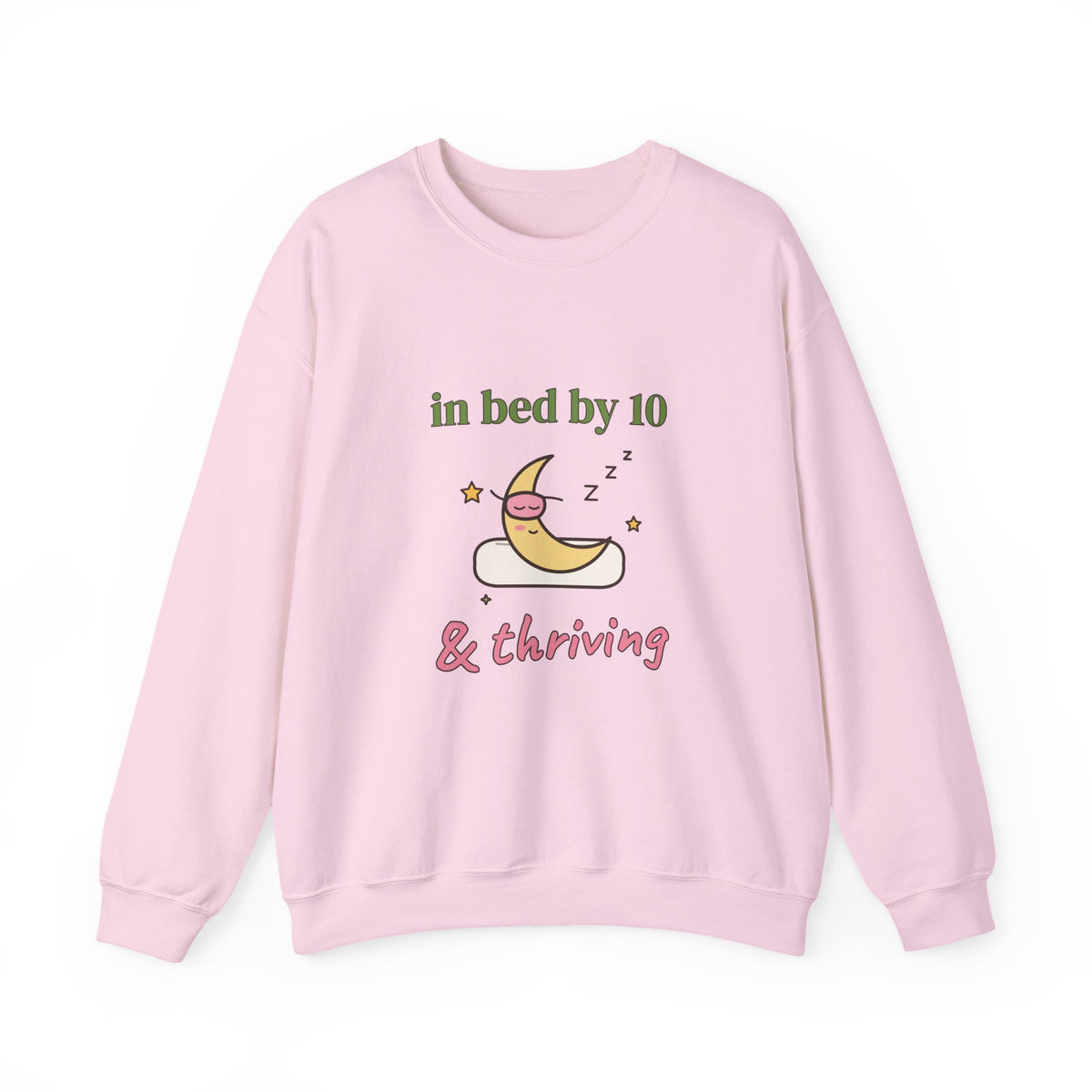 In Bed by 10 & Thriving Sweatshirt
