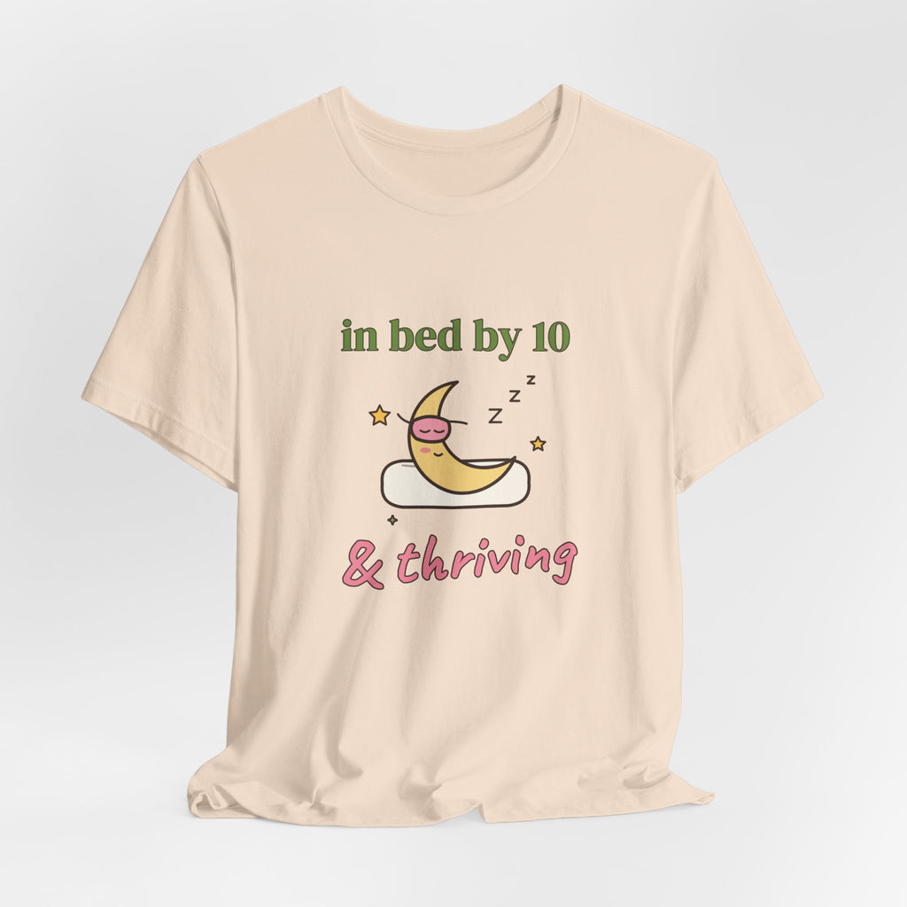 In Bed by 10 & Thriving Tee