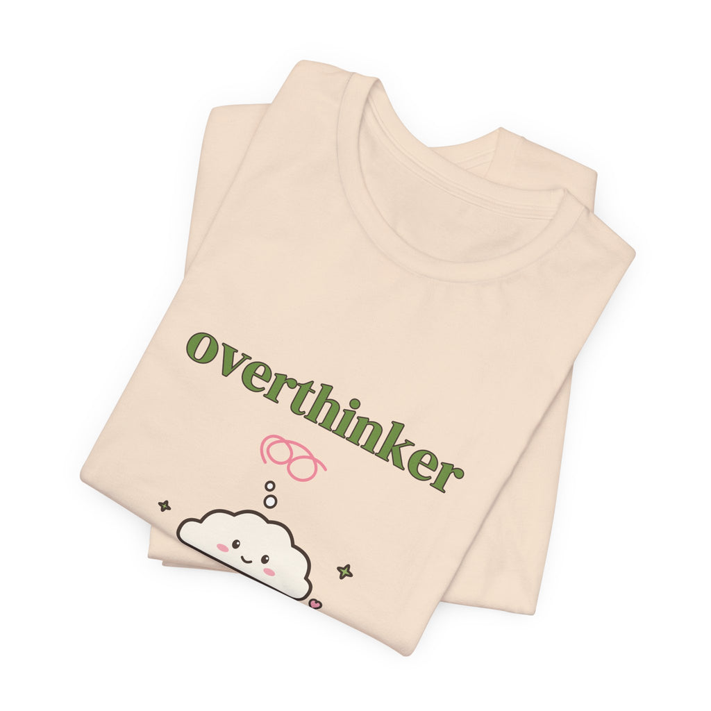Overthinker, But Make It Cute Tee
