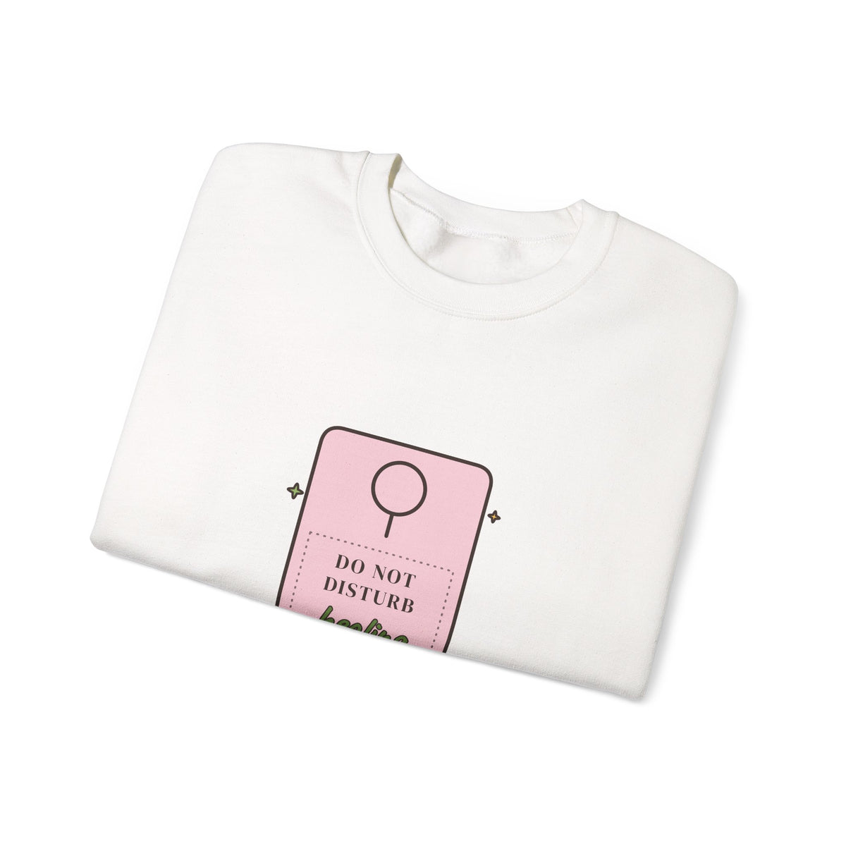 Do Not Disturb: Healing in Progress Sweatshirt