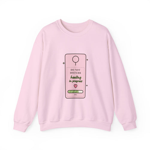 Do Not Disturb: Healing in Progress Sweatshirt
