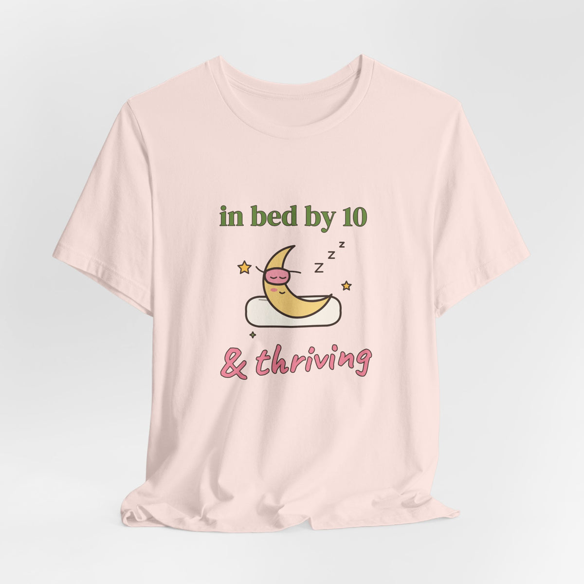 In Bed by 10 & Thriving Tee