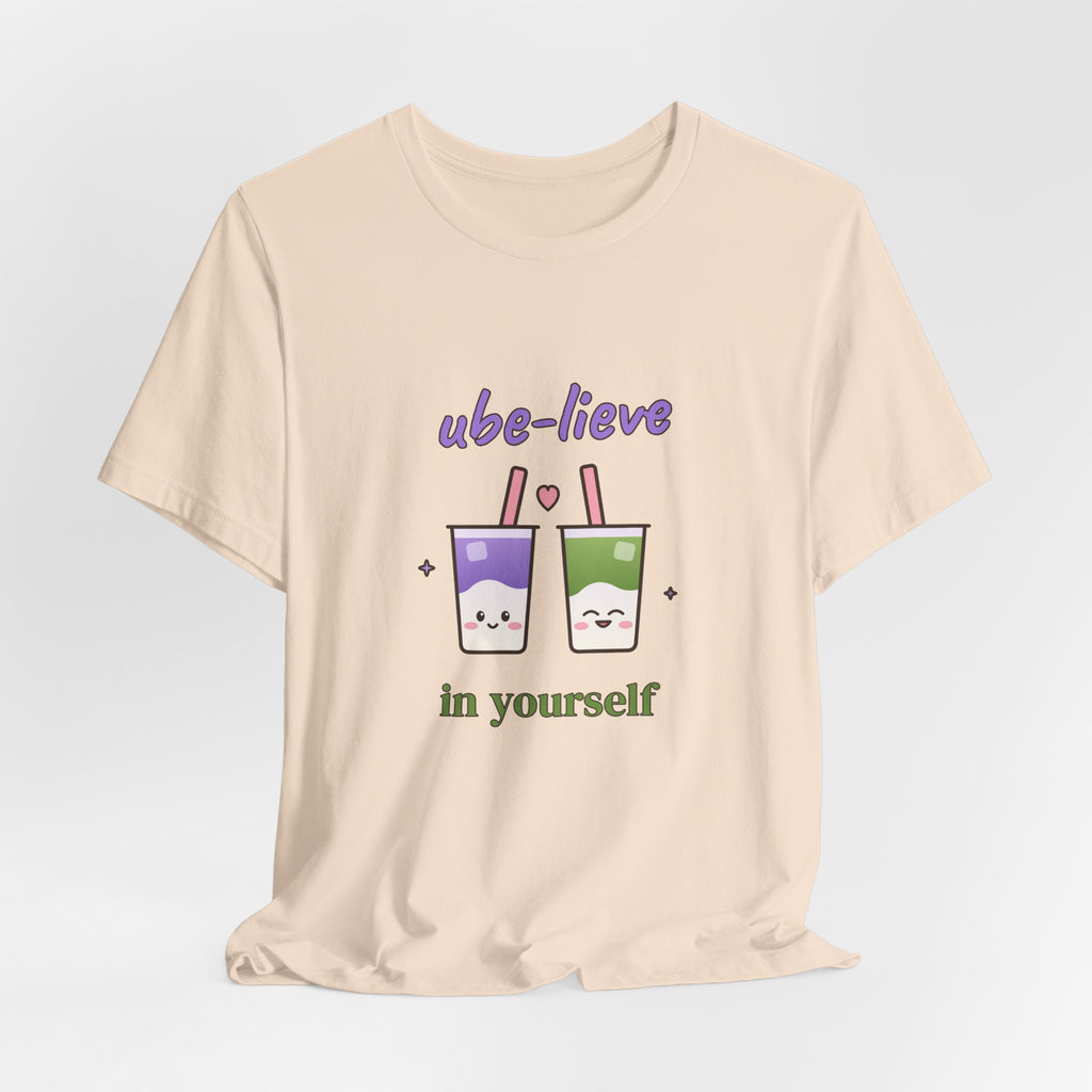 Ube-lieve in Yourself Tee