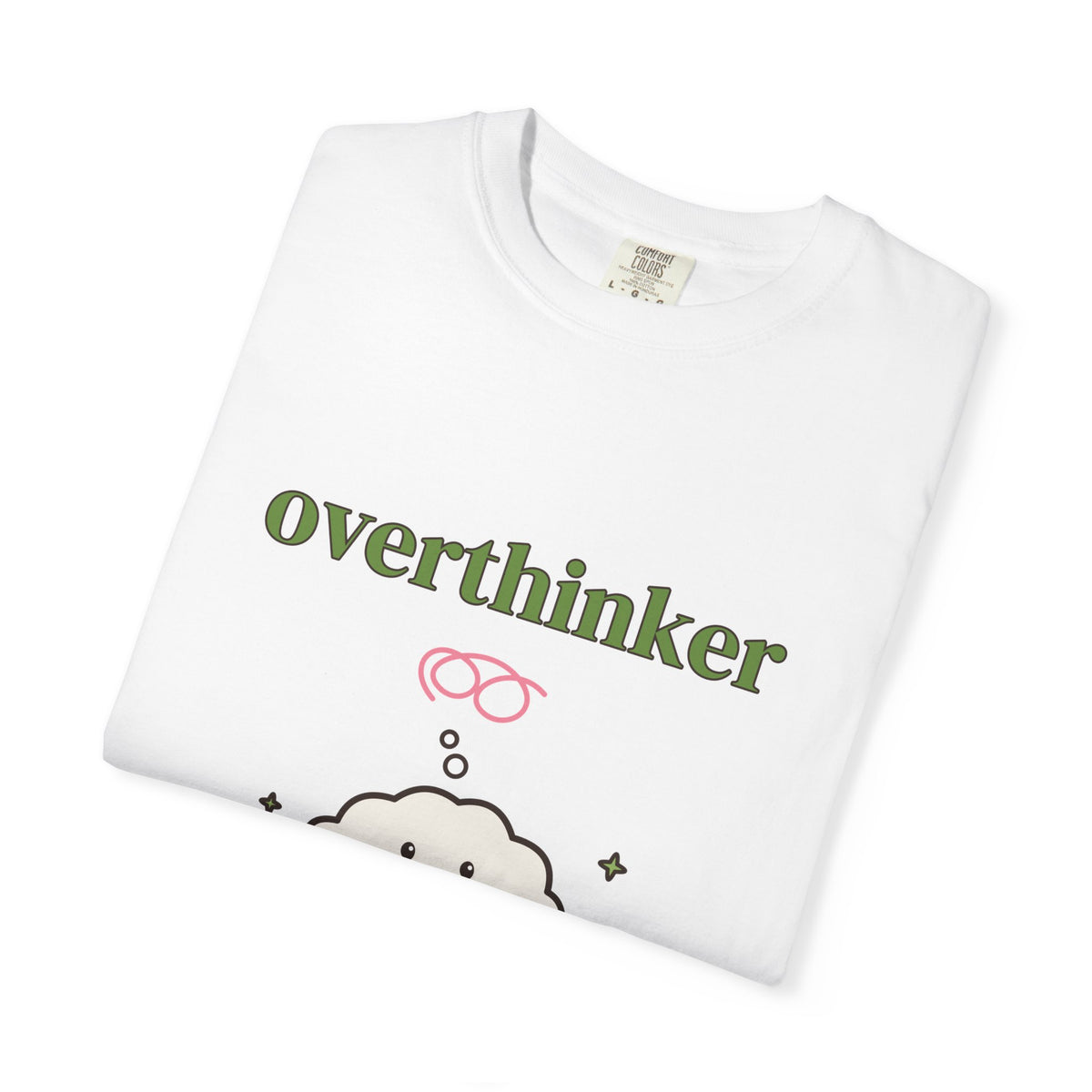 Overthinker, But Make It Cute Comfort Colors Tee