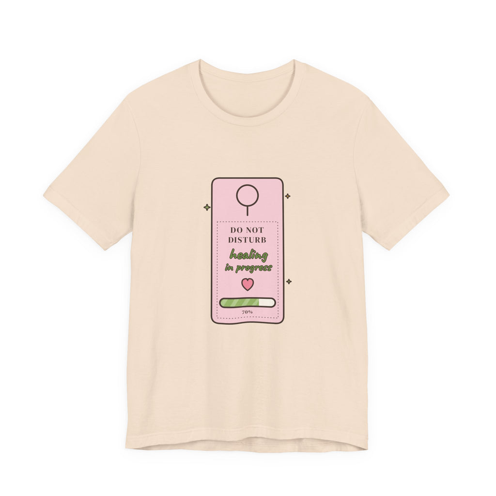 Do Not Disturb: Healing in Progress Tee