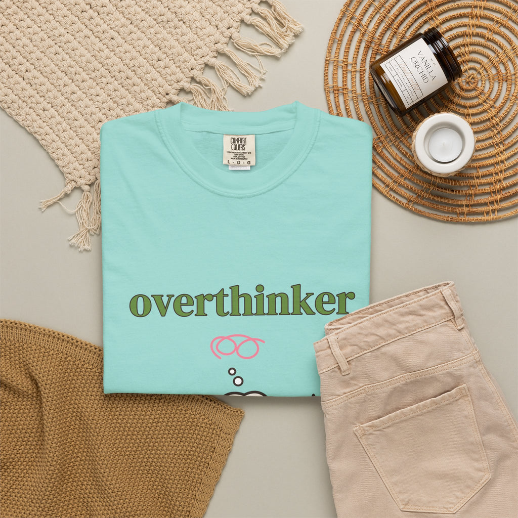 Overthinker, But Make It Cute Comfort Colors Tee