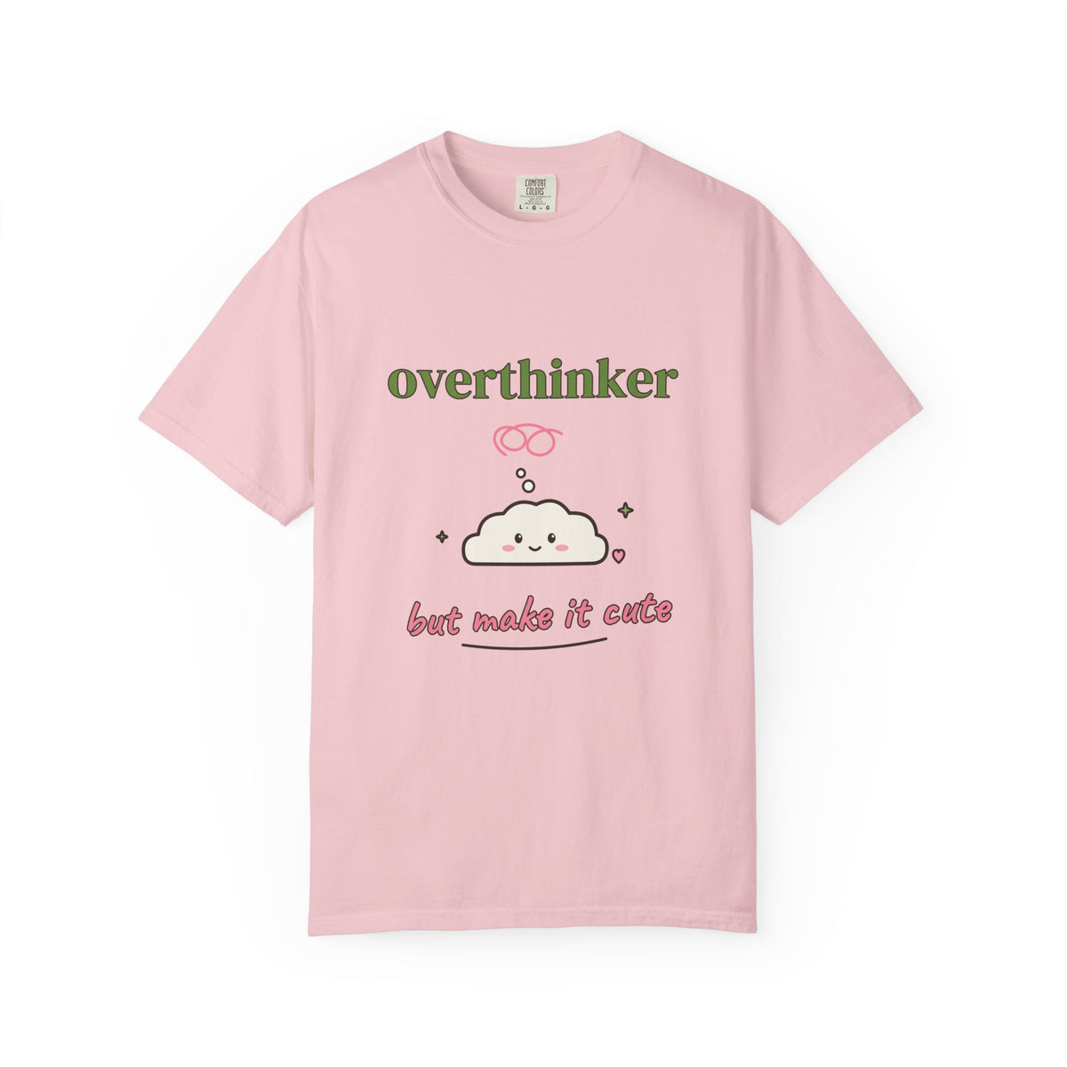 Overthinker, But Make It Cute Comfort Colors Tee
