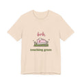 BRB, Touching Grass Tee