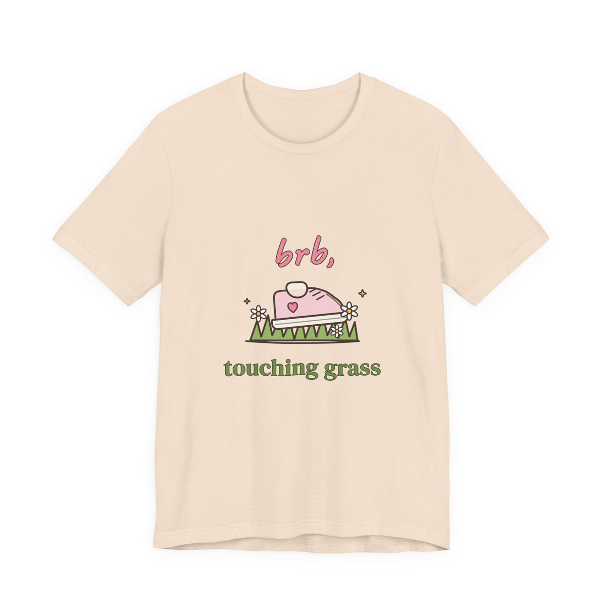 BRB, Touching Grass Tee