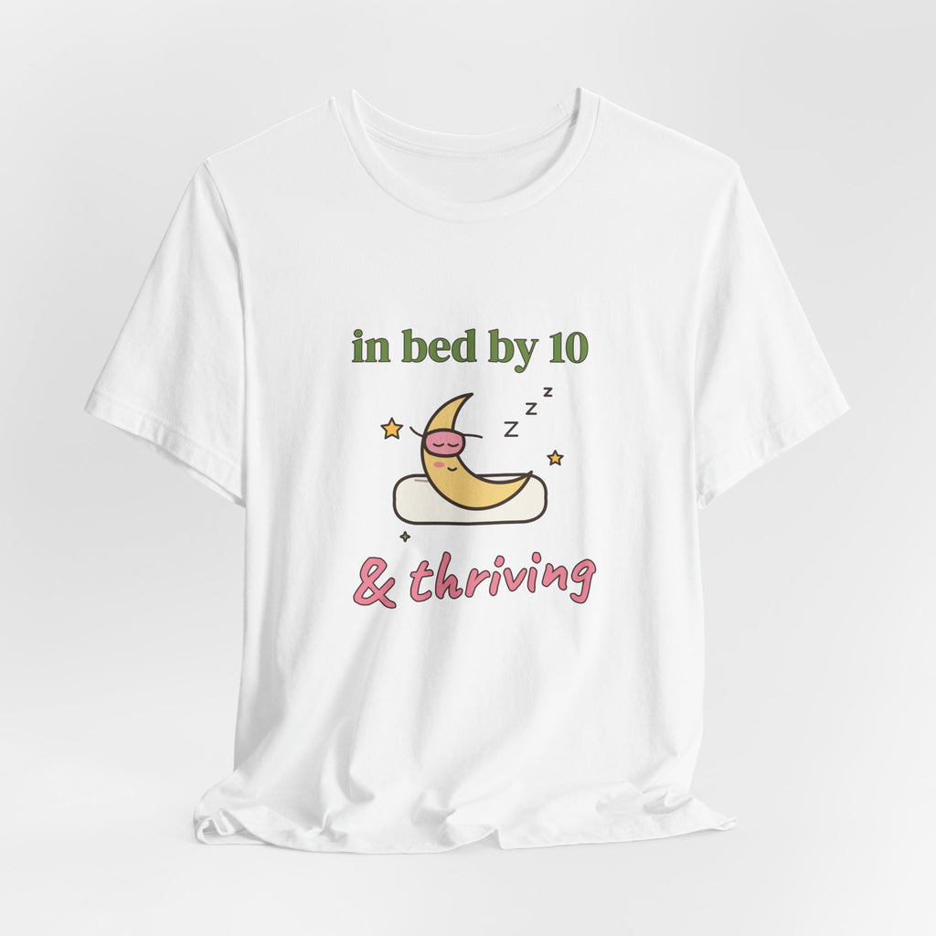 In Bed by 10 & Thriving Tee