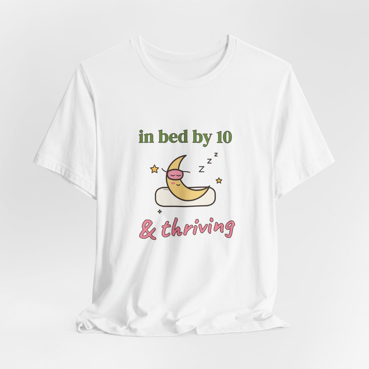 In Bed by 10 & Thriving Tee