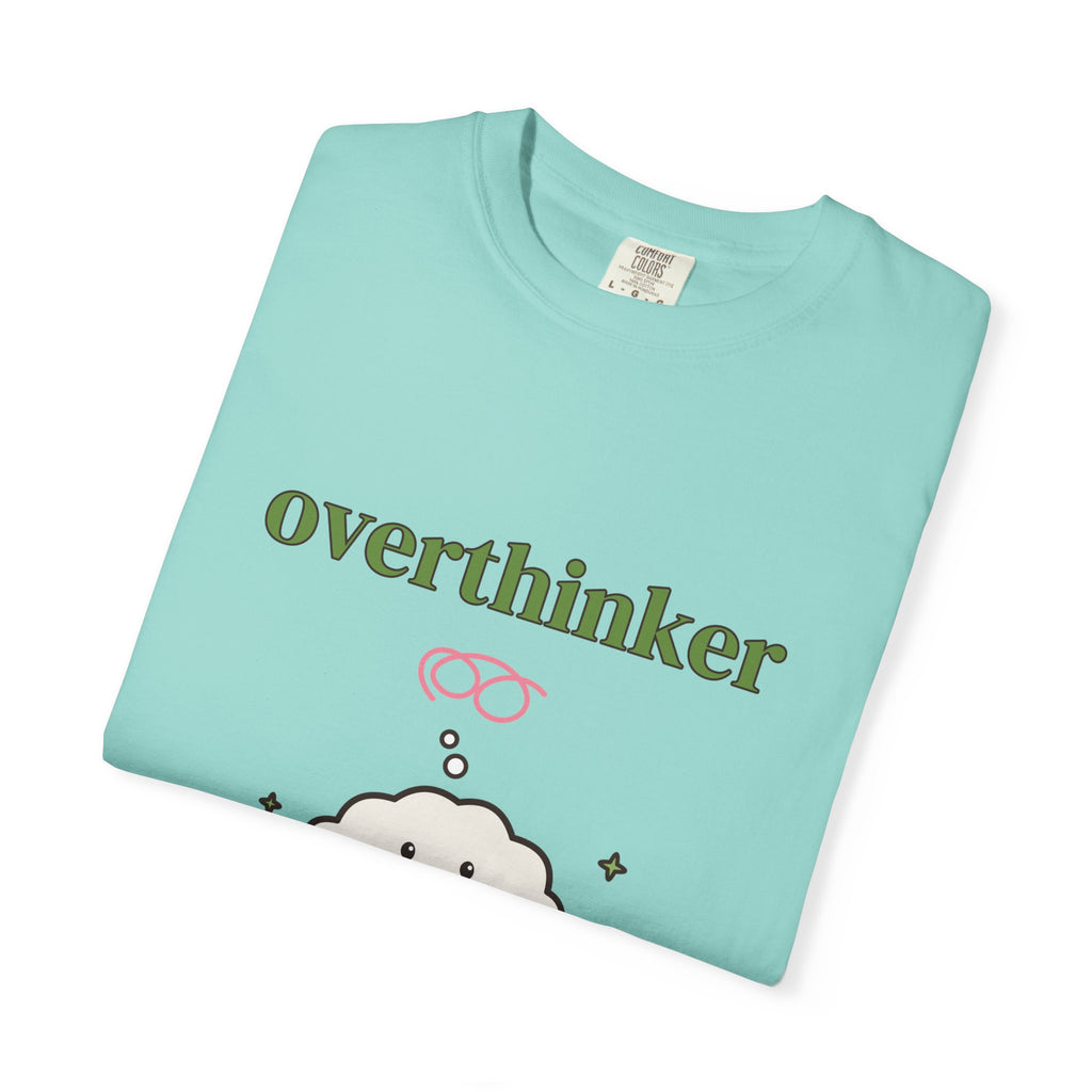Overthinker, But Make It Cute Comfort Colors Tee