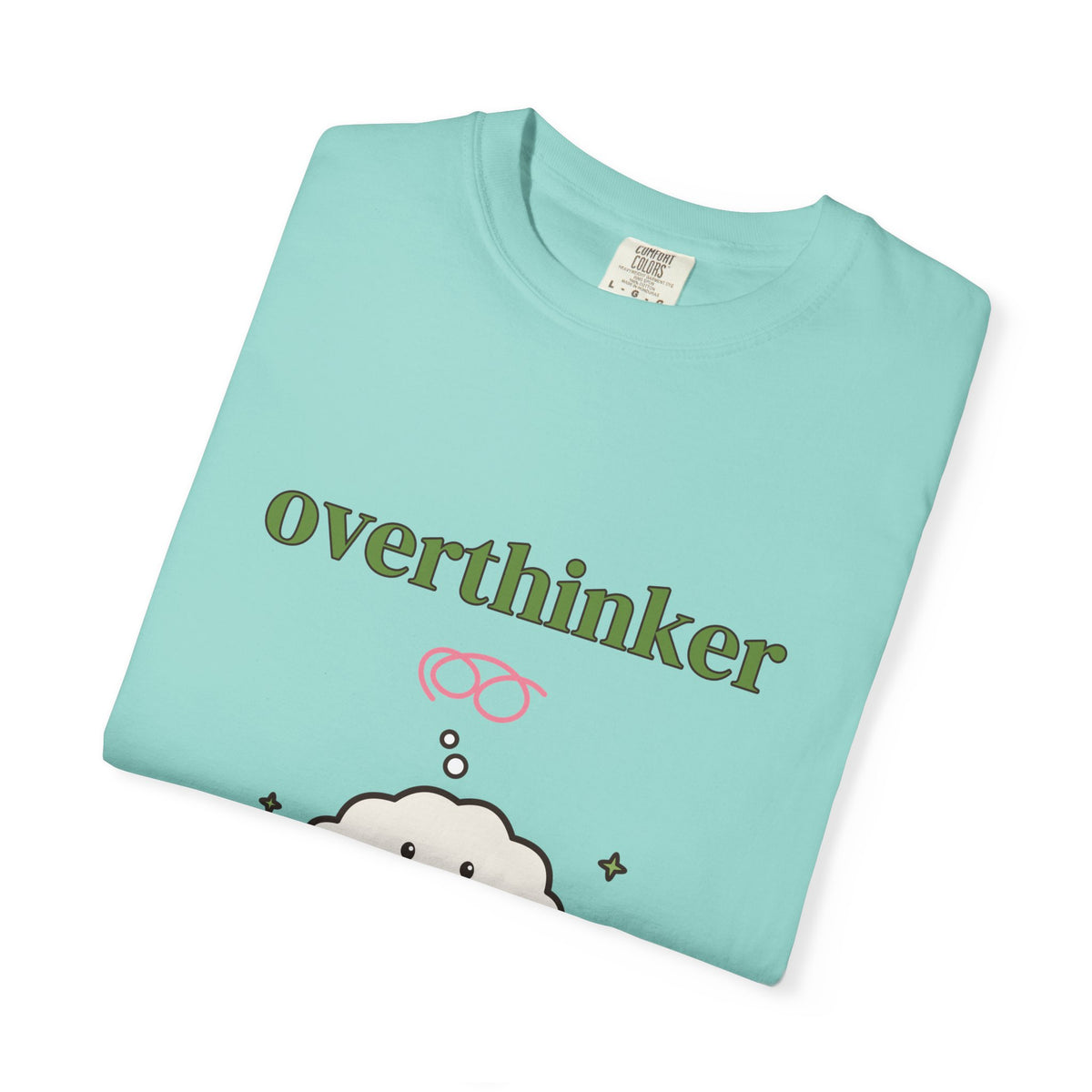 Overthinker, But Make It Cute Comfort Colors Tee