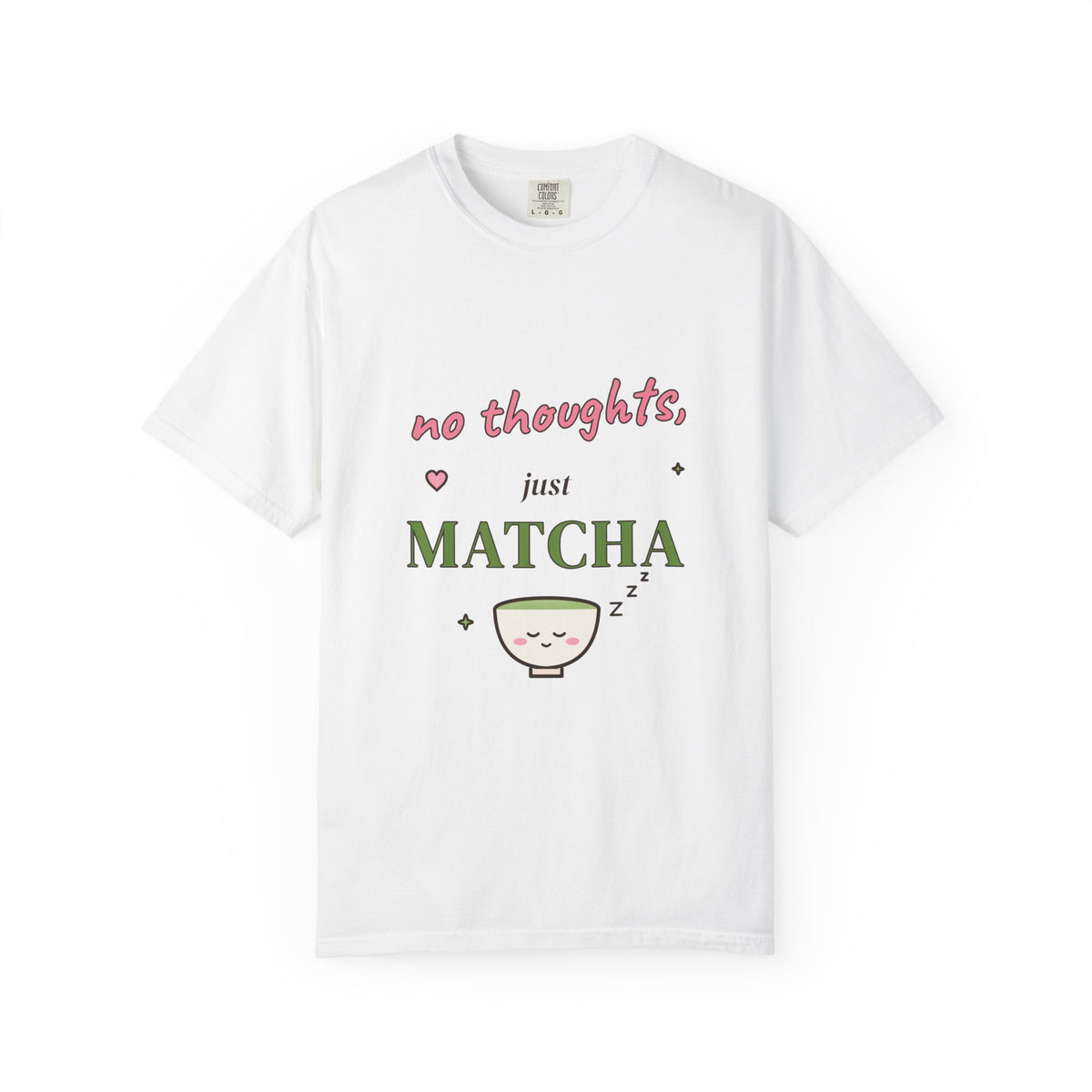 No Thoughts, Just Matcha Comfort Colors Tee