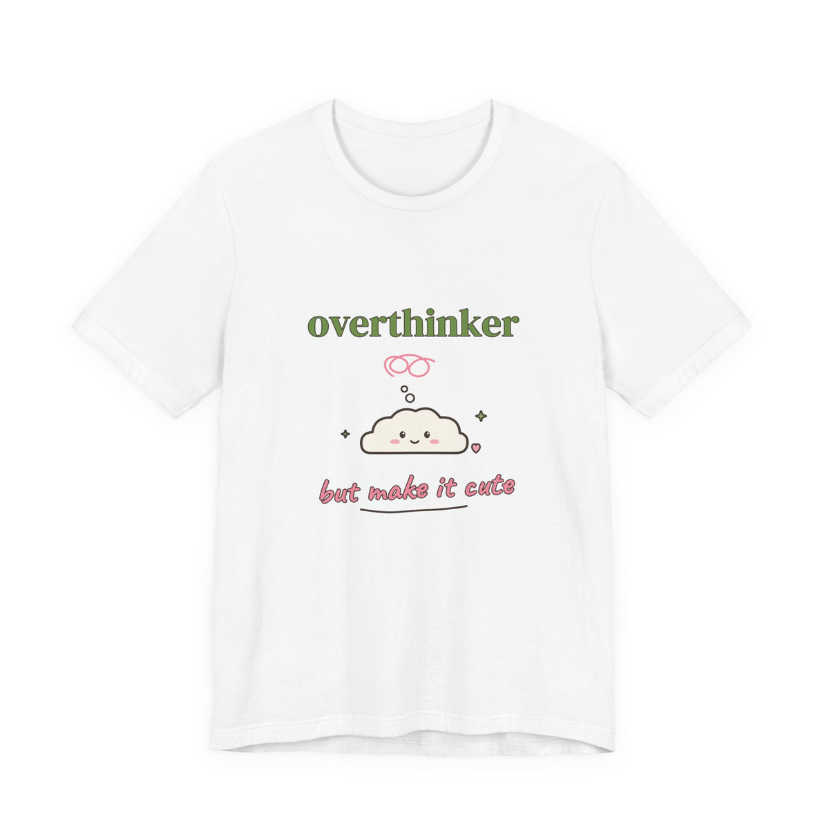 Overthinker, But Make It Cute Tee