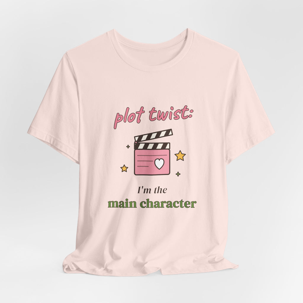 Plot Twist: I'm the Main Character Tee