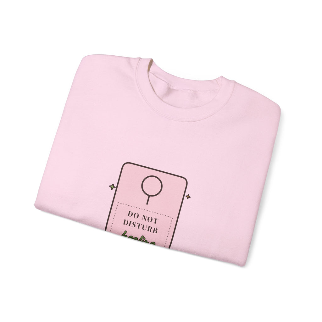 Do Not Disturb: Healing in Progress Sweatshirt