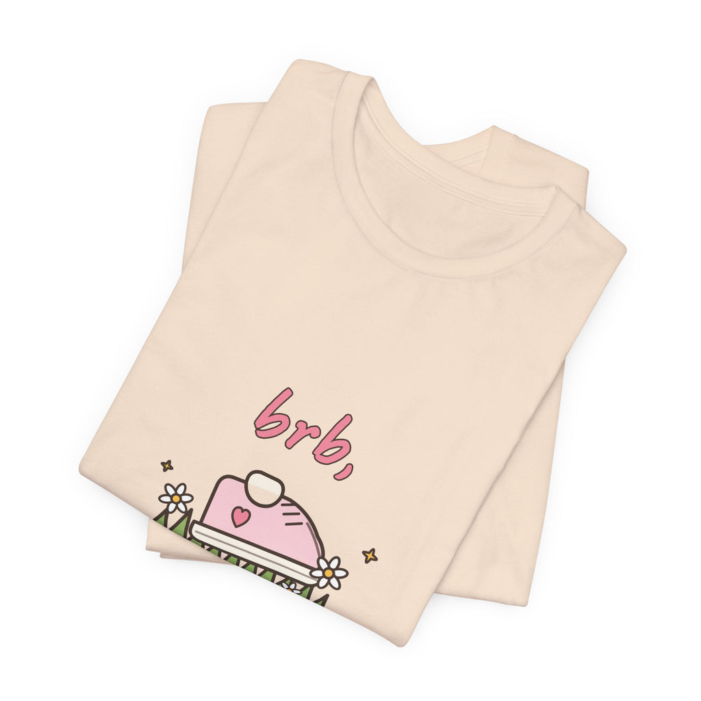 BRB, Touching Grass Tee