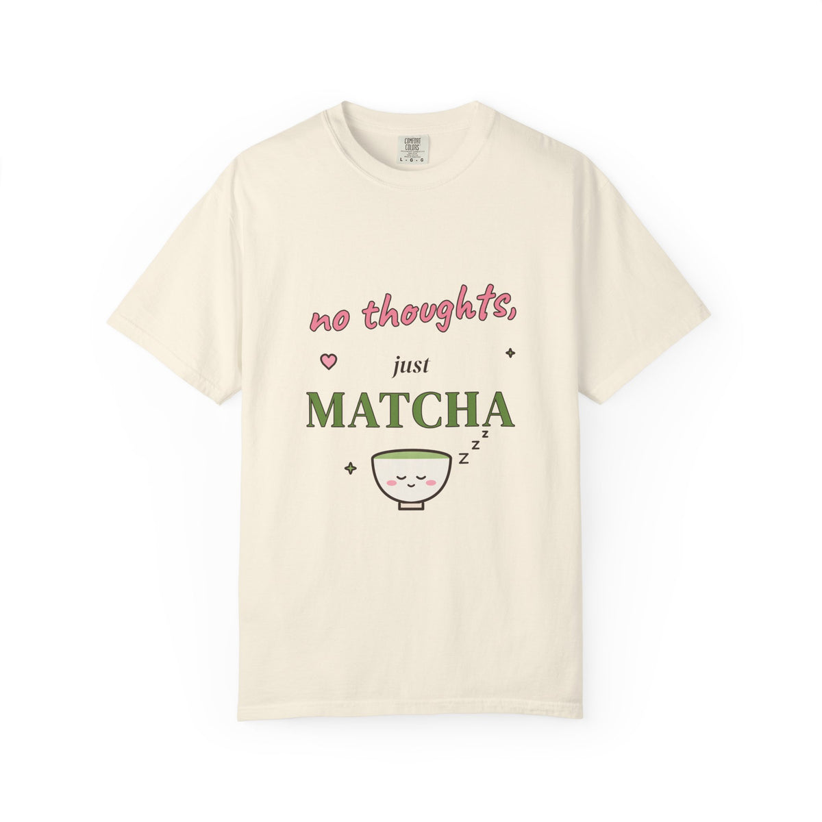 No Thoughts, Just Matcha Comfort Colors Tee