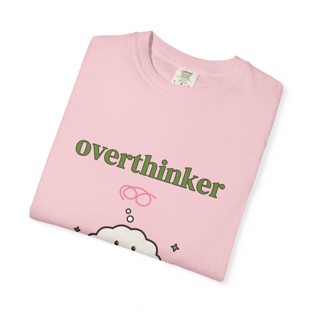 Overthinker, But Make It Cute Comfort Colors Tee